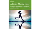 A Better Mental Day: Living with Mindfulness Philosophy and Its Principles (eBook) by Dr. Santiago Sifre